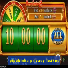 pipokinha privacy leaked